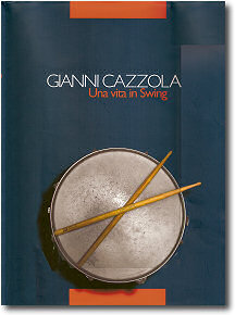 Una Vita in Swing - libro di Gianni Cazzola Una Vita in Swing - libro di Gianni Cazzola